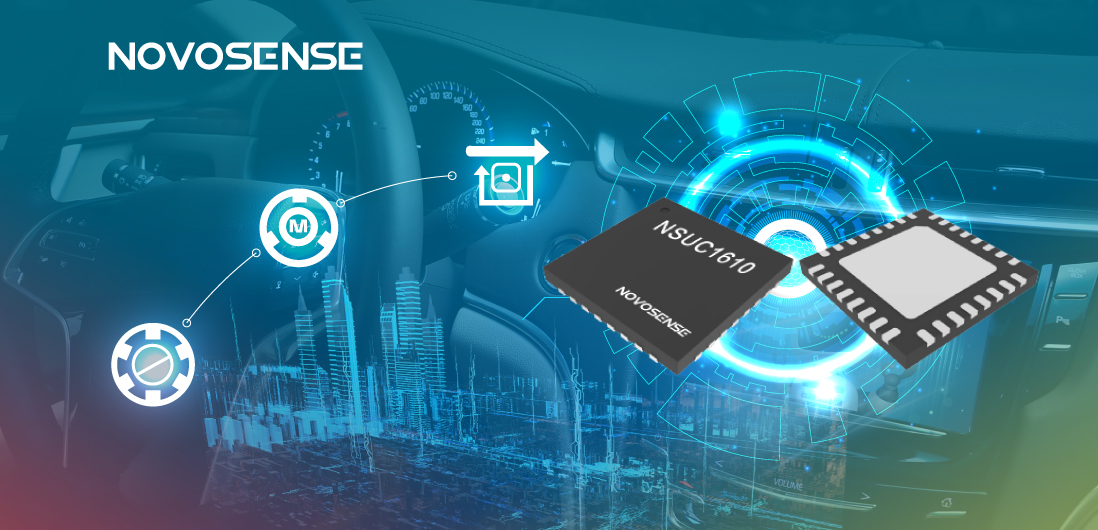 NOVOSENSE NSUC1610： 車載用マイクロ&スペシャルモータドライバSoC
